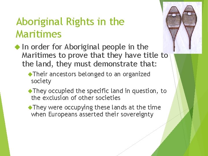 Aboriginal Rights in the Maritimes In order for Aboriginal people in the Maritimes to