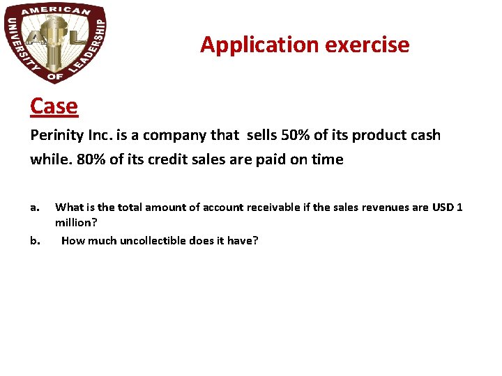 Application exercise Case Perinity Inc. is a company that sells 50% of its product