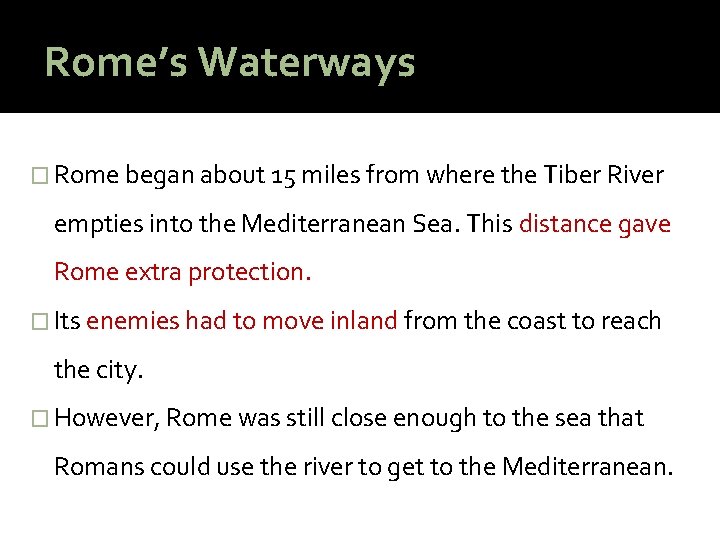 Rome’s Waterways � Rome began about 15 miles from where the Tiber River empties