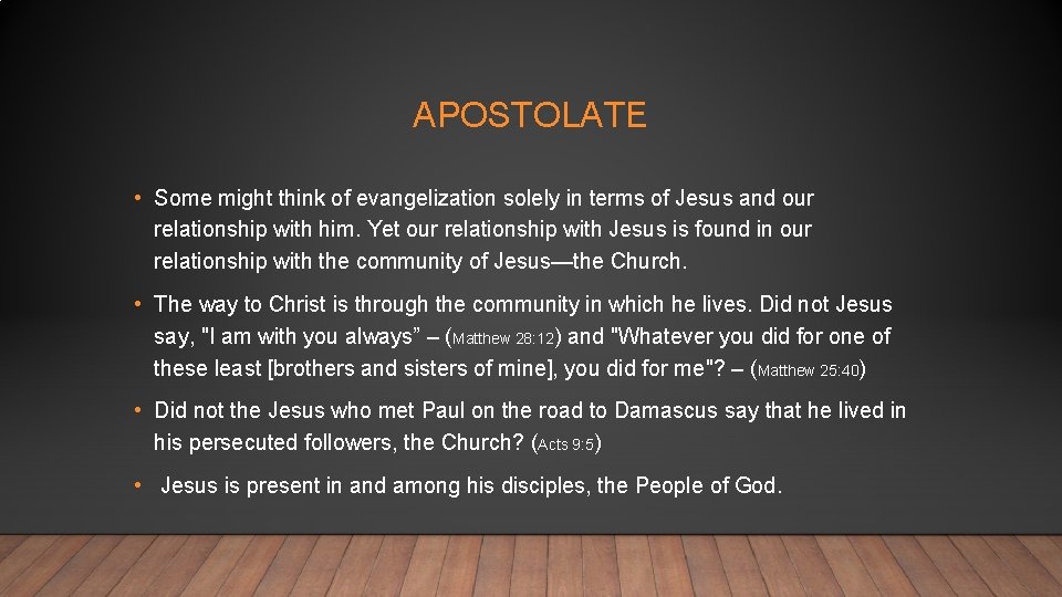 APOSTOLATE • Some might think of evangelization solely in terms of Jesus and our