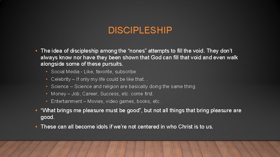DISCIPLESHIP • The idea of discipleship among the “nones” attempts to fill the void.