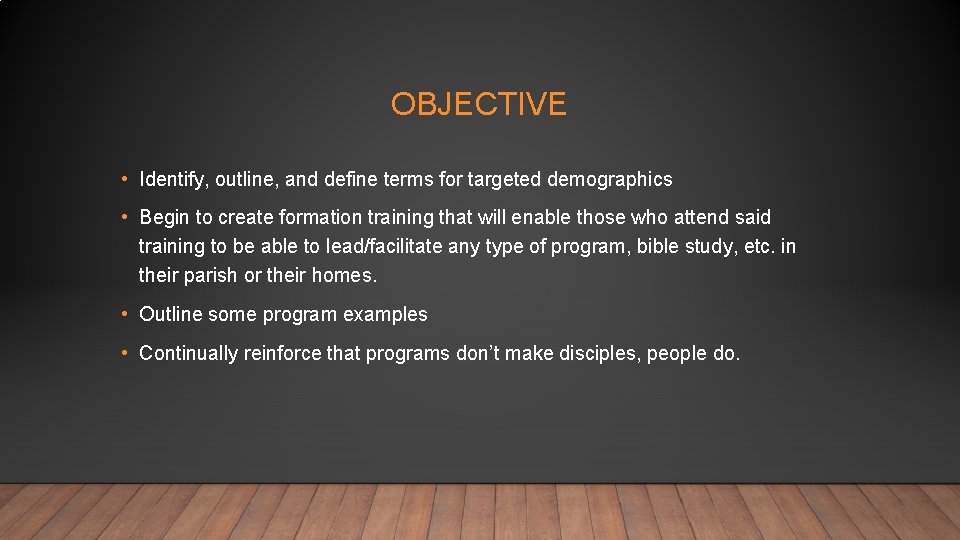 OBJECTIVE • Identify, outline, and define terms for targeted demographics • Begin to create