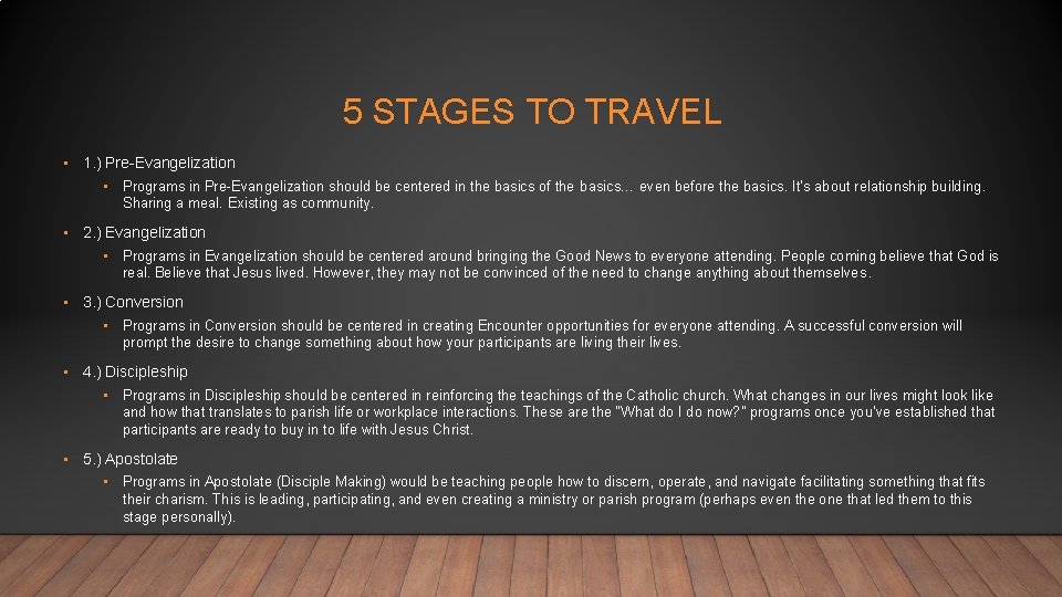 5 STAGES TO TRAVEL • 1. ) Pre-Evangelization • Programs in Pre-Evangelization should be