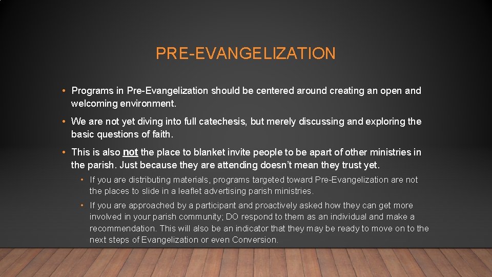 PRE-EVANGELIZATION • Programs in Pre-Evangelization should be centered around creating an open and welcoming