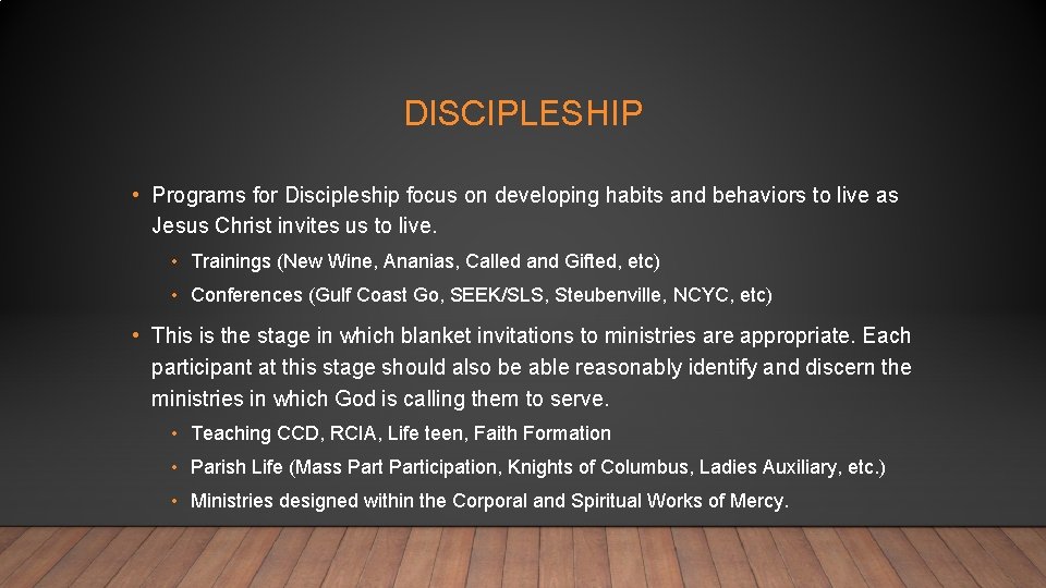 DISCIPLESHIP • Programs for Discipleship focus on developing habits and behaviors to live as