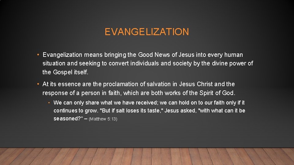 EVANGELIZATION • Evangelization means bringing the Good News of Jesus into every human situation