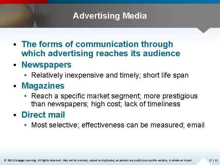 Advertising Media The forms of communication through which advertising reaches its audience § Newspapers