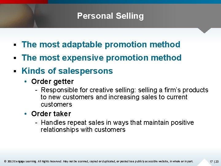 Personal Selling § The most adaptable promotion method § The most expensive promotion method