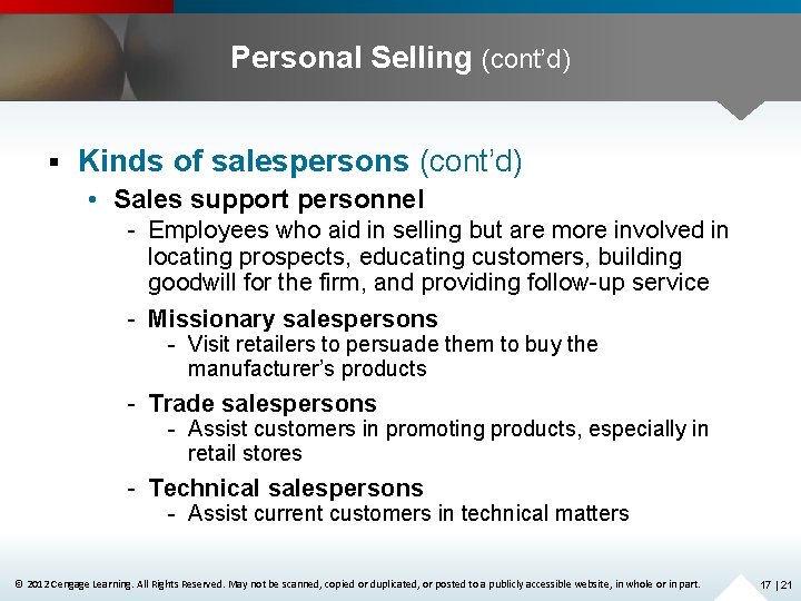 Personal Selling (cont’d) § Kinds of salespersons (cont’d) • Sales support personnel - Employees