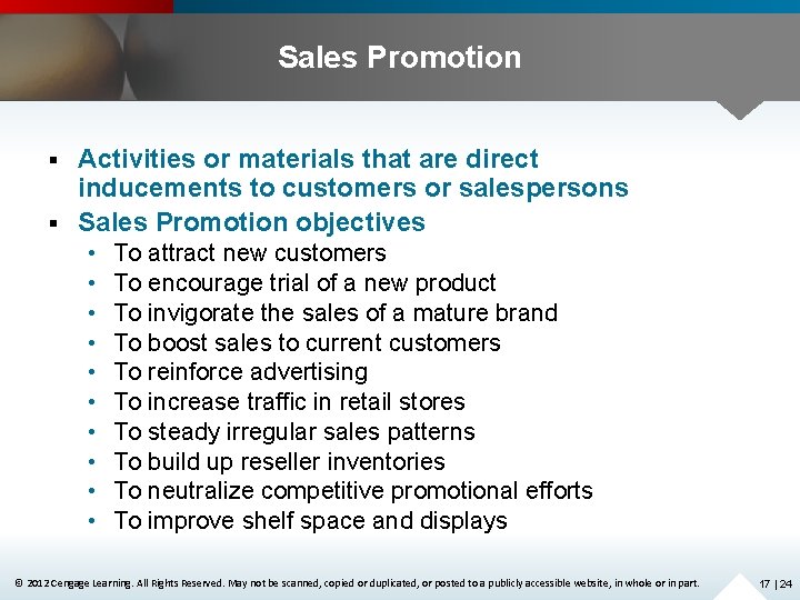 Sales Promotion Activities or materials that are direct inducements to customers or salespersons §