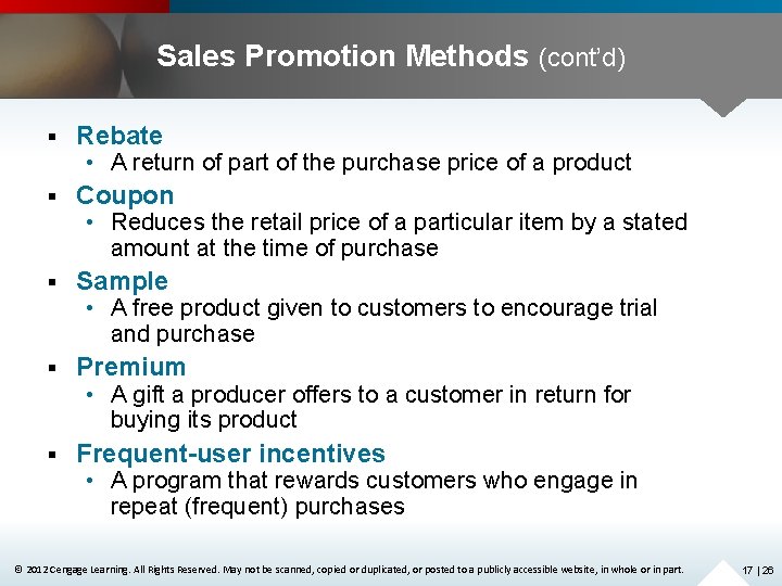 Sales Promotion Methods (cont’d) § Rebate § Coupon § Sample § Premium § Frequent-user