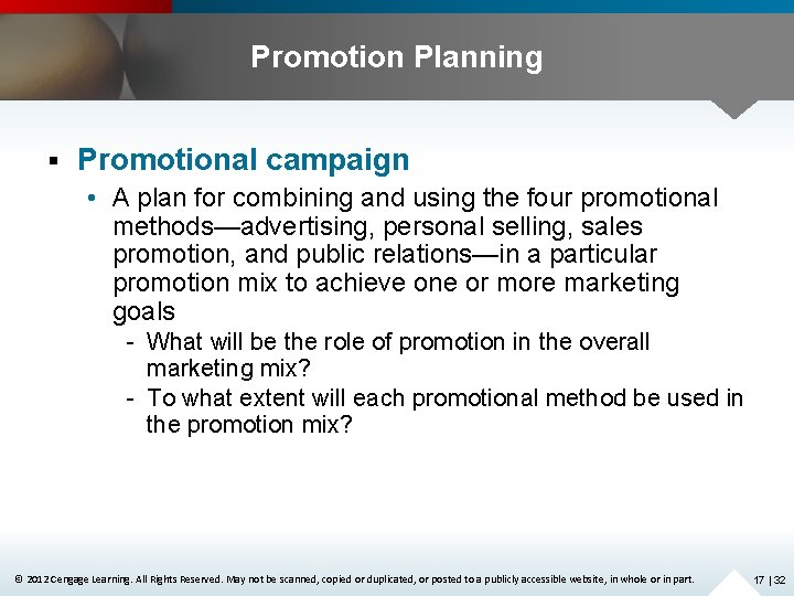 Promotion Planning § Promotional campaign • A plan for combining and using the four