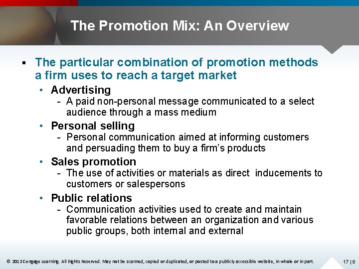 The Promotion Mix: An Overview § The particular combination of promotion methods a firm