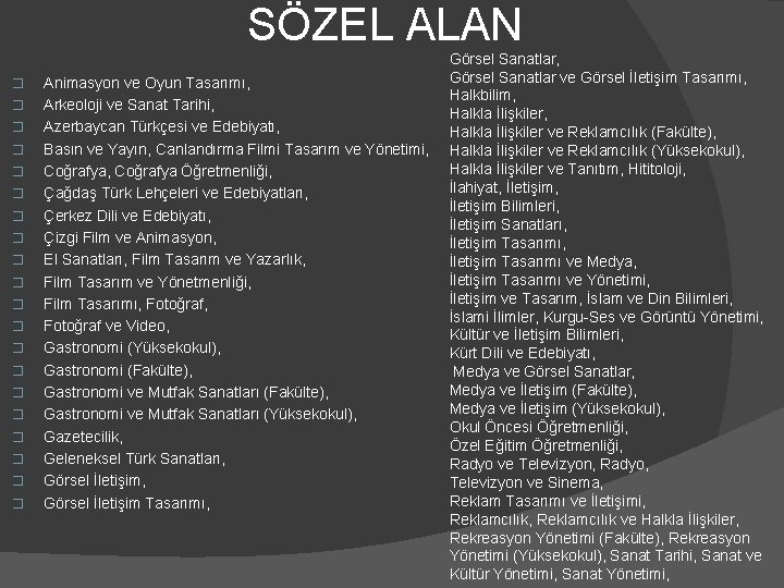 SÖZEL ALAN � � � � � Animasyon ve Oyun Tasarımı, Arkeoloji ve Sanat