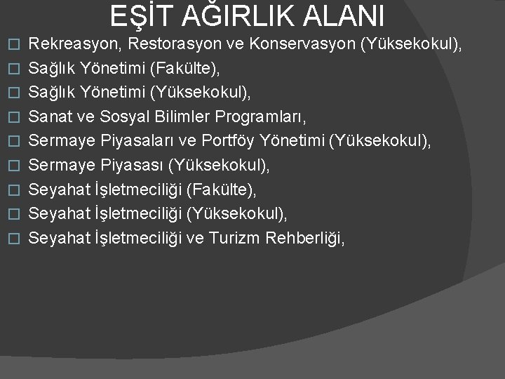 EŞİT AĞIRLIK ALANI � � � � � Rekreasyon, Restorasyon ve Konservasyon (Yüksekokul), Sağlık