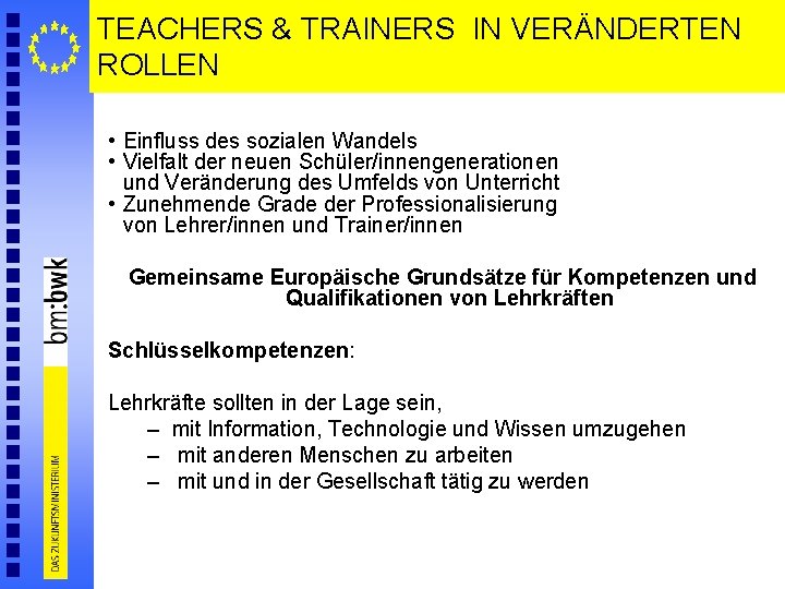 TEACHERS & TRAINERS IN VERÄNDERTEN ROLLEN • Einfluss des sozialen Wandels • Vielfalt der