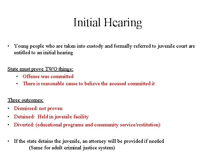 Initial Hearing • Young people who are taken into custody and formally referred to
