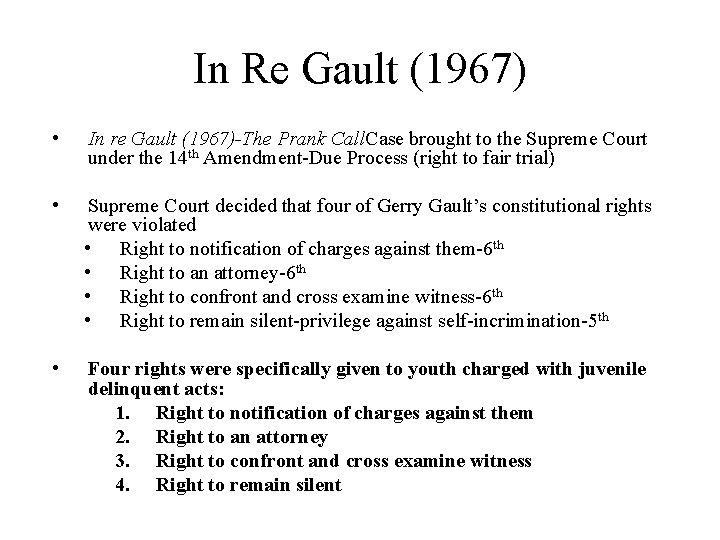 In Re Gault (1967) • In re Gault (1967)-The Prank Call. Case brought to