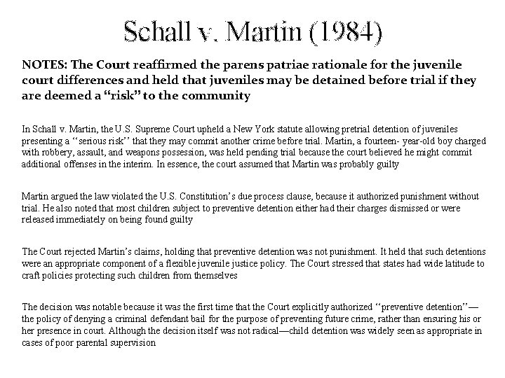 Schall v. Martin (1984) NOTES: The Court reaffirmed the parens patriae rationale for the