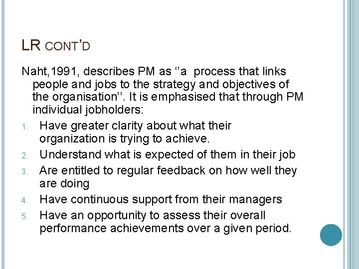LR CONT’D Naht, 1991, describes PM as ‘’a process that links people and jobs
