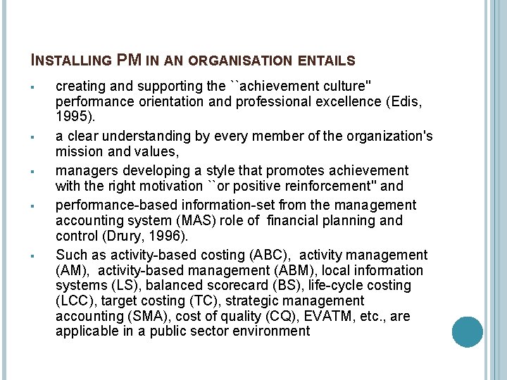 INSTALLING PM IN AN ORGANISATION ENTAILS § § § creating and supporting the ``achievement
