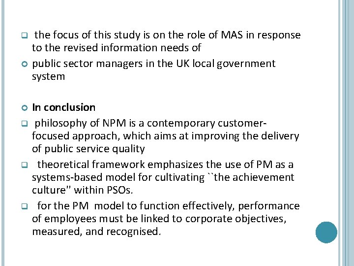 the focus of this study is on the role of MAS in response to