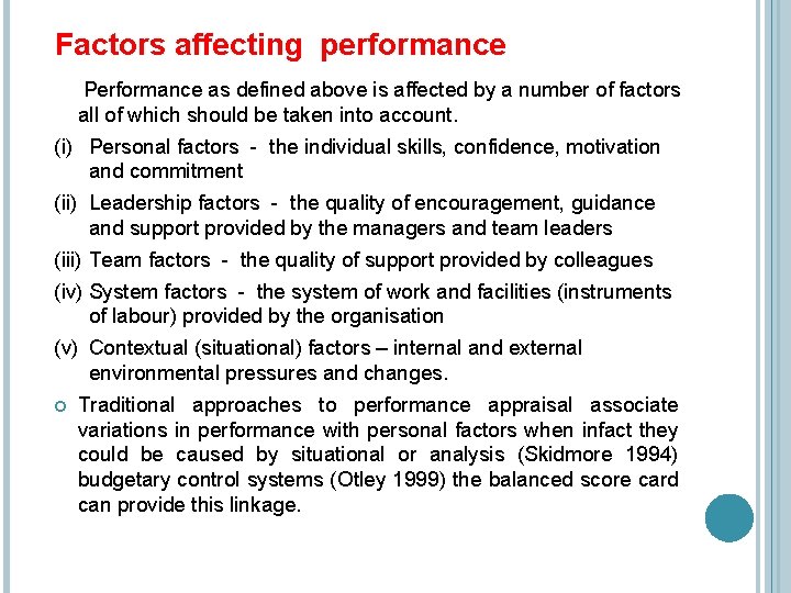 Factors affecting performance Performance as defined above is affected by a number of factors