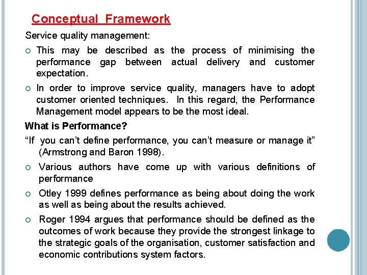 Conceptual Framework Service quality management: This may be described as the process of minimising