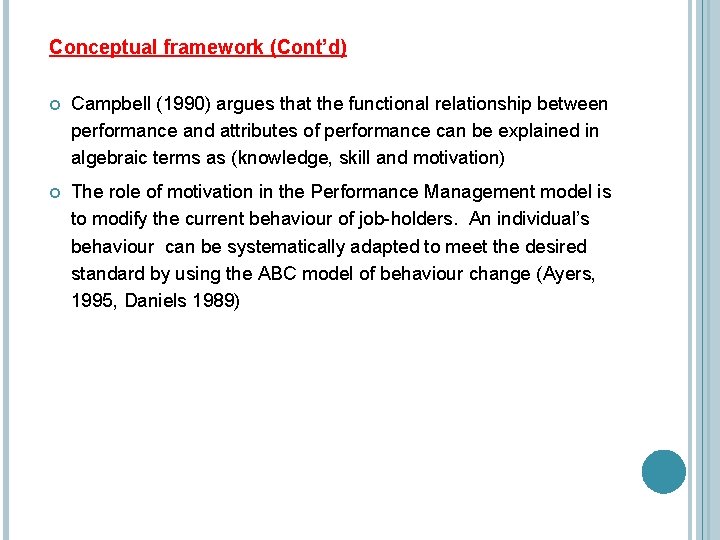 Conceptual framework (Cont’d) Campbell (1990) argues that the functional relationship between performance and attributes
