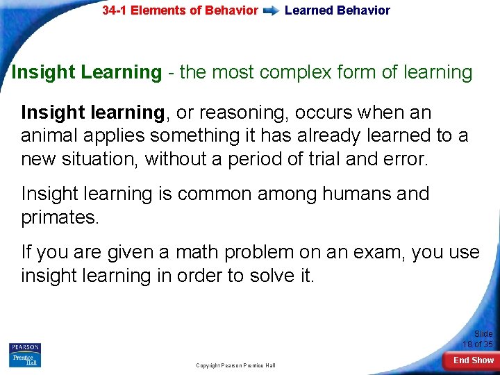 34 -1 Elements of Behavior Learned Behavior Insight Learning - the most complex form