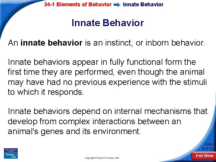 34 -1 Elements of Behavior Innate Behavior An innate behavior is an instinct, or