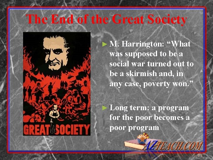 The End of the Great Society ► M. Harrington: “What was supposed to be