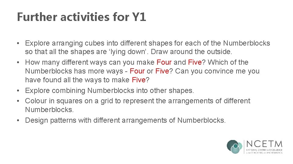Further activities for Y 1 • Explore arranging cubes into different shapes for each