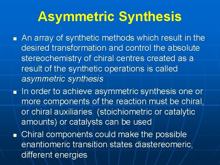 Asymmetric Synthesis n n n An array of synthetic methods which result in the