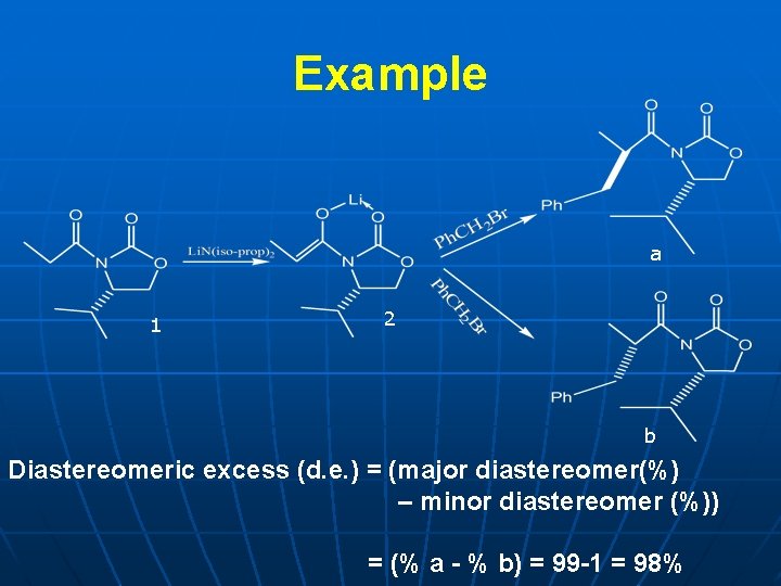 Example a 1 2 b Diastereomeric excess (d. e. ) = (major diastereomer(%) –