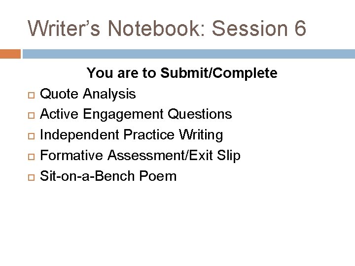 Writer’s Notebook: Session 6 You are to Submit/Complete Quote Analysis Active Engagement Questions Independent