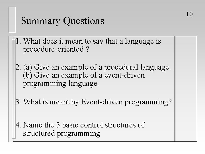 Summary Questions 1. What does it mean to say that a language is procedure-oriented Summary Questions 1. What does it mean to say that a language is procedure-oriented