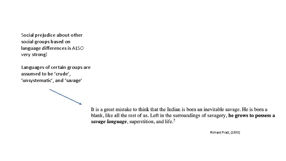 Social prejudice about other social groups based on language differences is ALSO very strong!