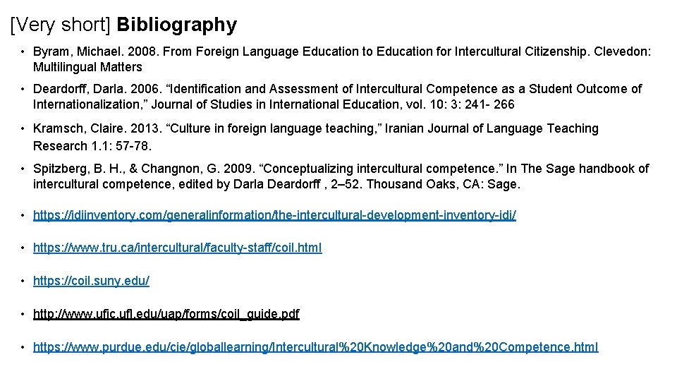 [Very short] Bibliography • Byram, Michael. 2008. From Foreign Language Education to Education for