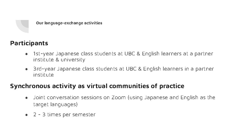 Our language-exchange activities Participants ● 1 st-year Japanese class students at UBC & English