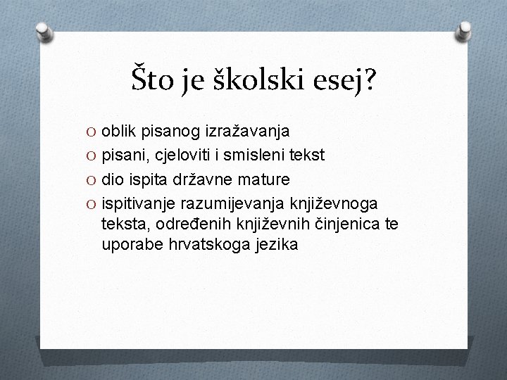 Što je školski esej? O oblik pisanog izražavanja O pisani, cjeloviti i smisleni tekst