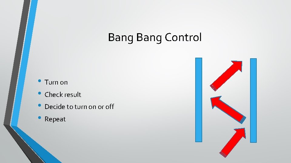 Bang Control • Turn on • Check result • Decide to turn on or