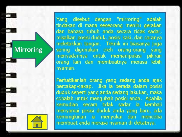 Mirroring Yang disebut dengan "mirroring" adalah tindakan di mana seseorang meniru gerakan dan bahasa