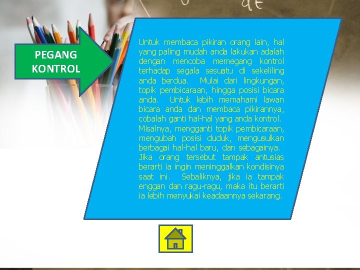 PEGANG KONTROL Untuk membaca pikiran orang lain, hal yang paling mudah anda lakukan adalah