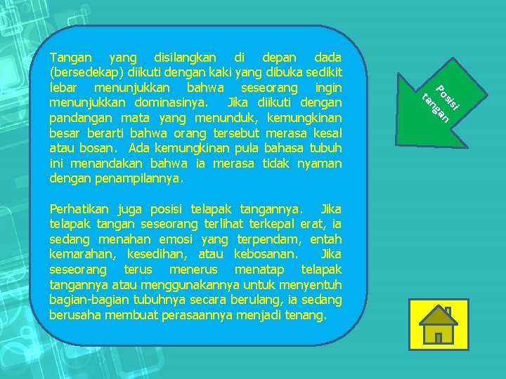 Perhatikan juga posisi telapak tangannya. Jika telapak tangan seseorang terlihat terkepal erat, ia sedang