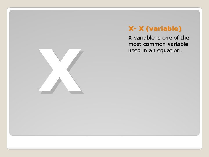 X- X (variable) X X variable is one of the most common variable used