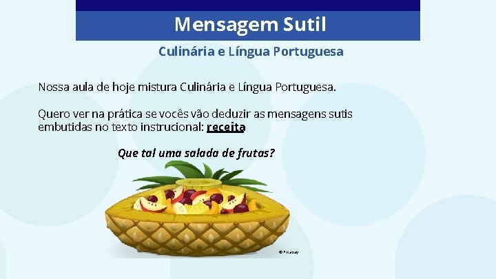 Mensagem Sutil Culinária e Língua Portuguesa Nossa aula de hoje mistura Culinária e Língua