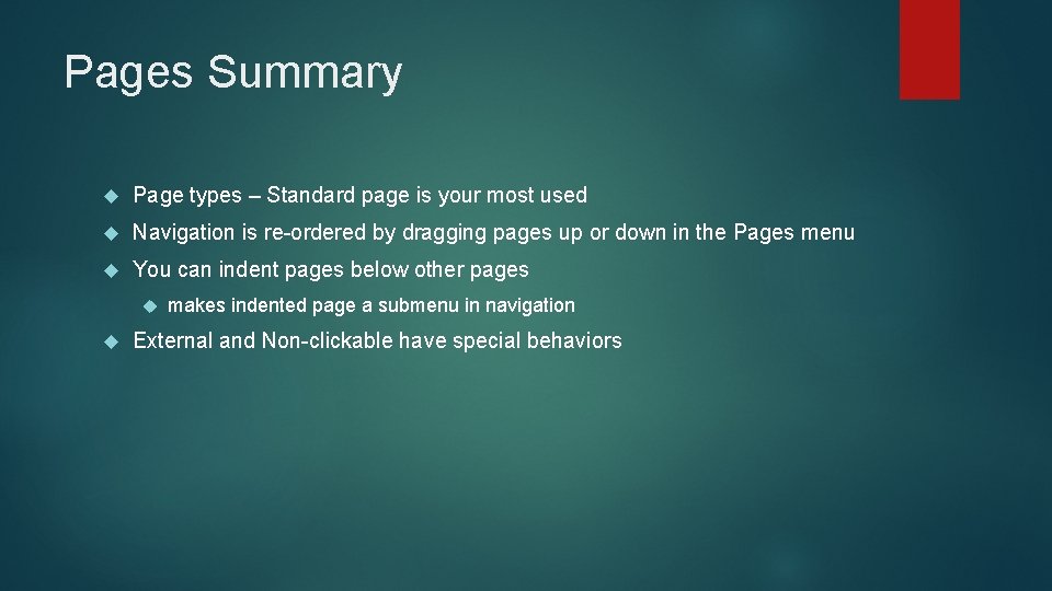 Pages Summary Page types – Standard page is your most used Navigation is re-ordered