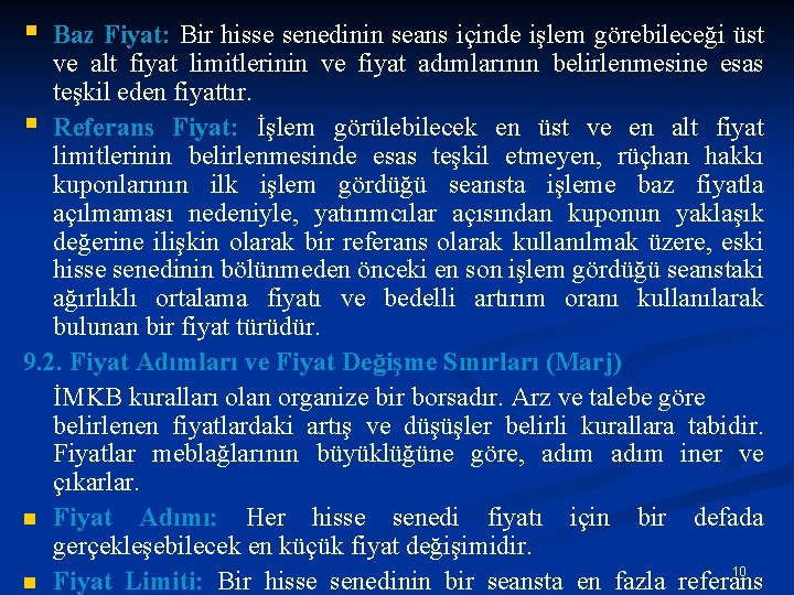 § Baz Fiyat: Bir hisse senedinin seans içinde işlem görebileceği üst ve alt fiyat