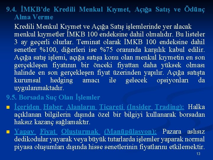 9. 4. İMKB’de Kredili Menkul Kıymet, Açığa Satış ve Ödünç Alma Verme Kredili Menkul